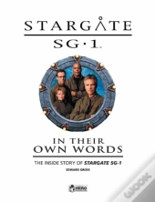 Stargate Sg-1: In Their Own Words Volume 1