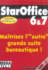 Staroffice 6 & 7 ; Maitrisez L'Autre Grande Suite Bureautique !