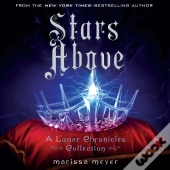 Stars Above: A Lunar Chronicles Collection