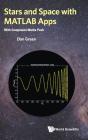 Stars And Space With Matlab Apps (With Companion Media Pack) - Preview