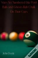 Stars Are Numbered Like Pool Balls And Ghosts Rub Chalk On Their Cues