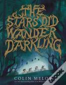 Stars Did Wander Darkling