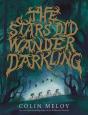 Stars Did Wander Darkling - Preview
