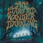 Stars Did Wander Darkling - Preview