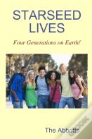 Starseed Lives - Four Generations On Earth!