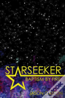 Starseeker: Baptism By Fire