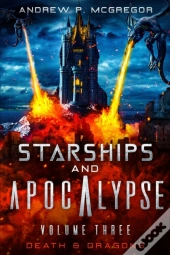 Starships & Apocalypse Volume Three