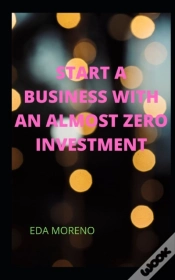 Capa do artigo Start A Business With An Almost Zero Investment