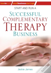 Capa do artigo Start And Run A Successful Complementary Therapy Business