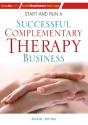 Start And Run A Successful Complementary Therapy Business - Preview