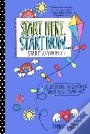 Start Here, Start Now...Start Anywhere