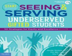 Start Seeing And Serving Underserved Gifted Students