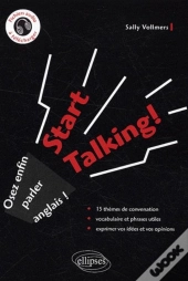 Start Talking! - Osez Enfin Parler Anglais !