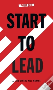 Start To Lead... And Others Will Manage