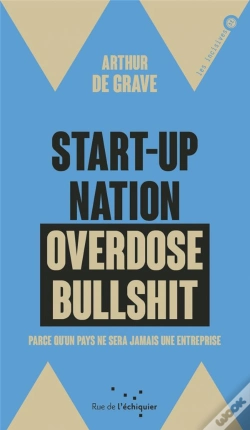 Capa do artigo Start-Up Nation, Overdose Bullshit - Parce Qu'Un Pays Ne Ser