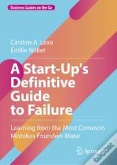 Start-Up'S Definitive Guide To Failure