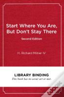 Start Where You Are, But Don'T Stay There