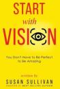 Start With Vision: You Don'T Have To Be - Preview