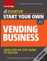Start Your Own Vending Business 3/E