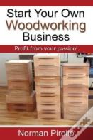 Start Your Own Woodworking Business