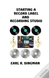 Starting A Record Label And Recording Studio