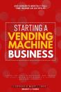 Starting A Vending Machine Business: - Preview