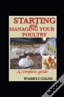 Starting And Managing Your Poultry