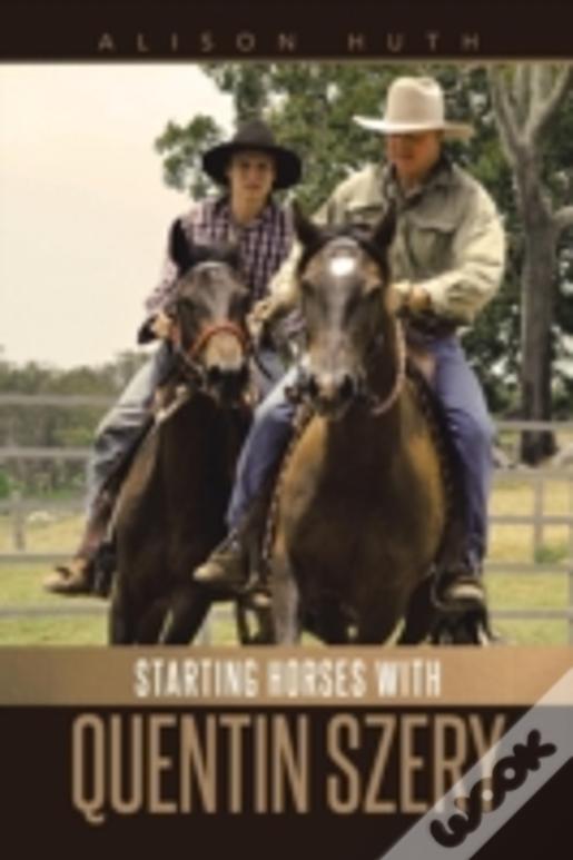 Starting Horses With Quentin Szery