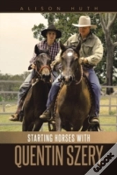 Starting Horses With Quentin Szery
