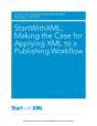 Startwithxml: Making The Case For Applying Xml To A Publishing Workflow - Preview