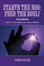 Starve The Ego: Feed The Soul! Souldrama - Preview