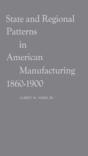 State And Regional Patterns In American Manufacturing, 1860-1900. - Preview