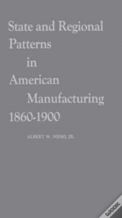 Capa do artigo State And Regional Patterns In American Manufacturing, 1860-1900.