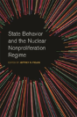 State Behavior And The Nuclear Nonproliferation Regime - Preview