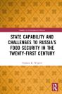 State Capability And Challenges To Russiaâ€™S Food Security In The Twenty-First Century - Preview