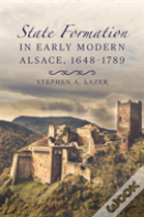 State Formation In Early Modern Alsace, 1648-1789
