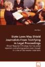State Laws May Shield Journalists From Testifying In Legal Proceedings - Preview
