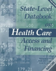 State-Level Databook On Health Care Access And Financing