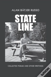 State Line: Collected Poems And Other Wr
