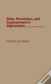 State, Revolution And Superpowers In Afghanistan