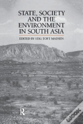 State, Society And The Environment In South Asia