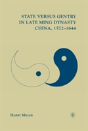 State Versus Gentry In Late Ming Dynasty China, 1572â€“1644 - Preview