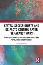 States, Secessionists And De Facto Control After Separatist Wars - Preview