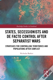 States, Secessionists And De Facto Control After Separatist Wars
