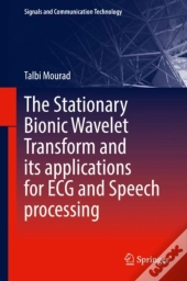 Stationary Bionic Wavelet Transform And Its Applications For Ecg And Speech Processing