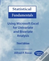 Statistical Fundamentals: Using Microsoft Excel For Univariate And Bivariate Analysis