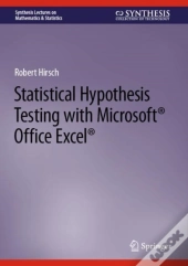 Statistical Hypothesis Testing With Microsoft Â® Office Excel Â®