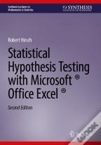 Statistical Hypothesis Testing With Microsoft Â® Office Excel Â®