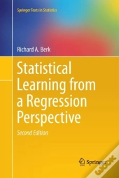 Statistical Learning From A Regression Perspective