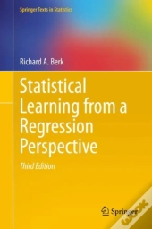 Statistical Learning From A Regression Perspective